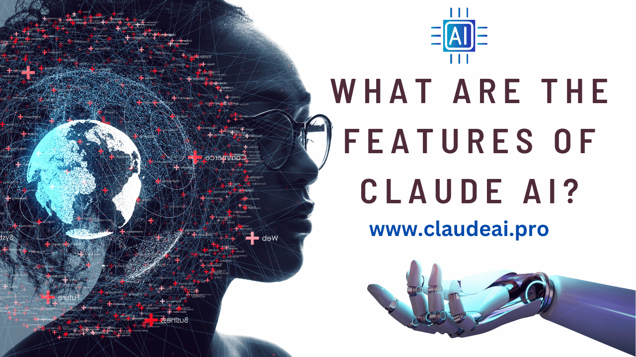 Claude AI:What are the Features of Claude AI? [2023]