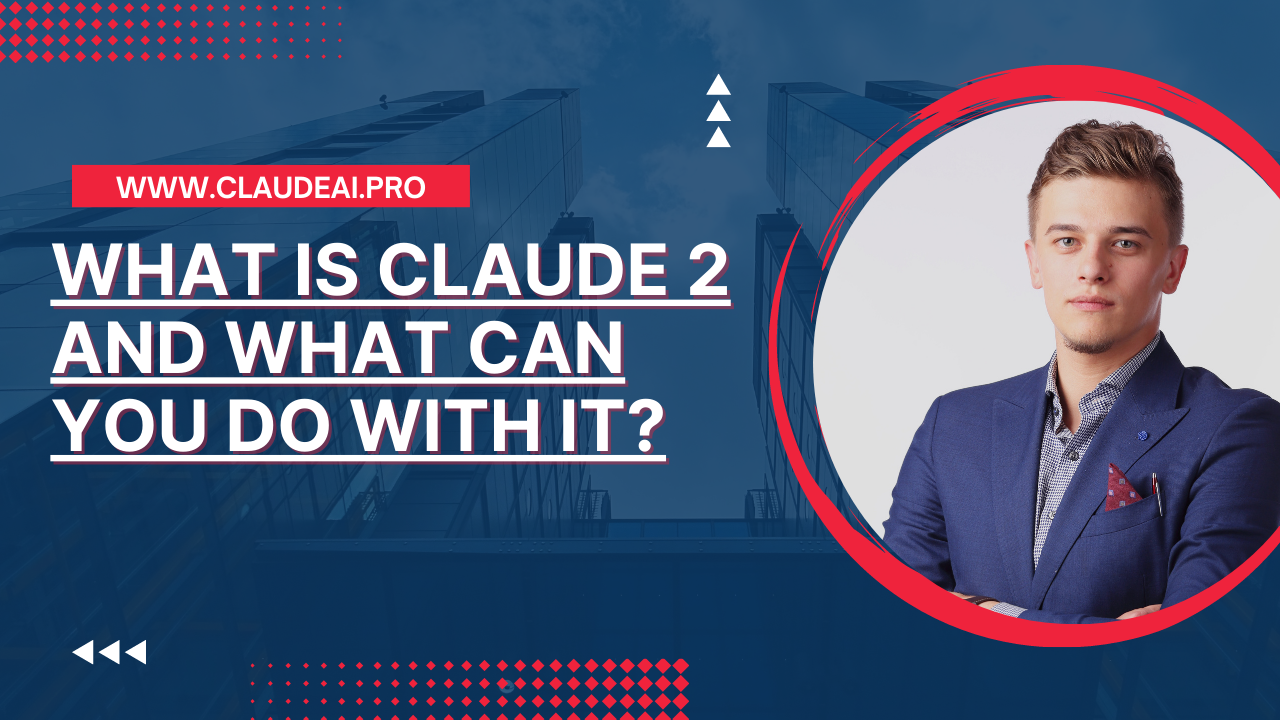 What Is Claude 2 and What Can You Do With It?