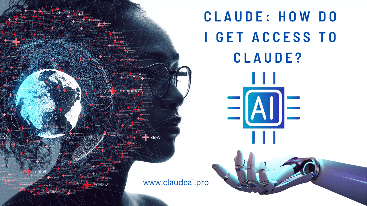 Claude: How do I get access to Claude? [2023]