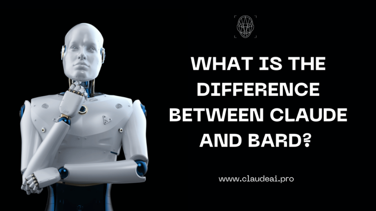 Claude and Bard: What is the difference between Claude and Bard? [2023]