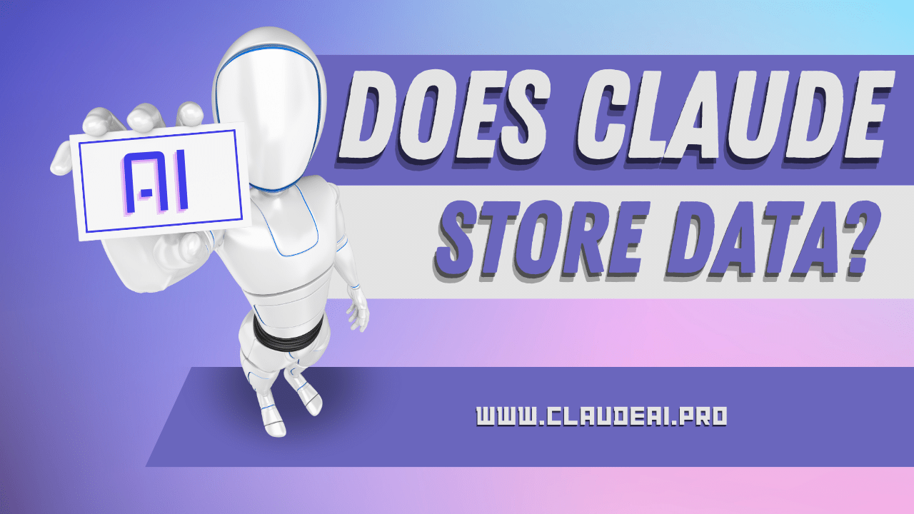 Does Claude store data? [2023]