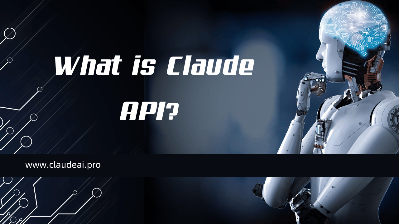 What is Claude API? [2023]