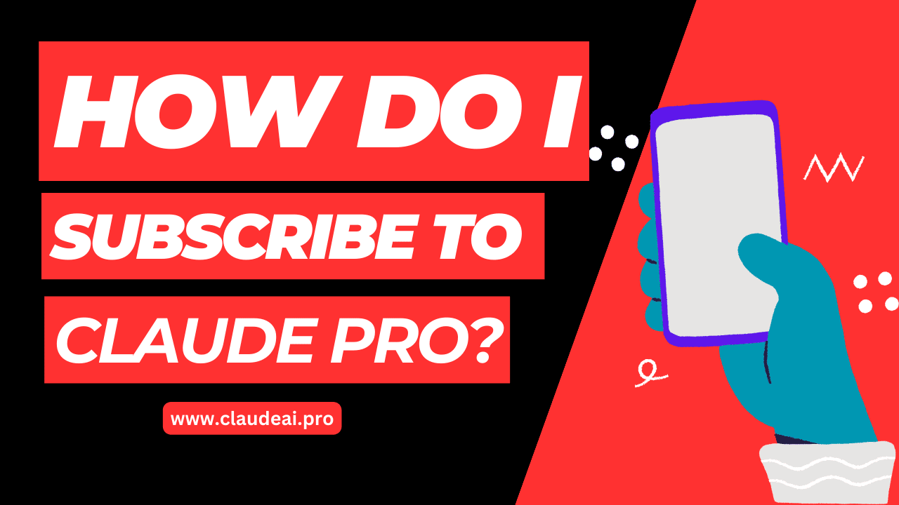 How Do I Subscribe to Claude Pro?