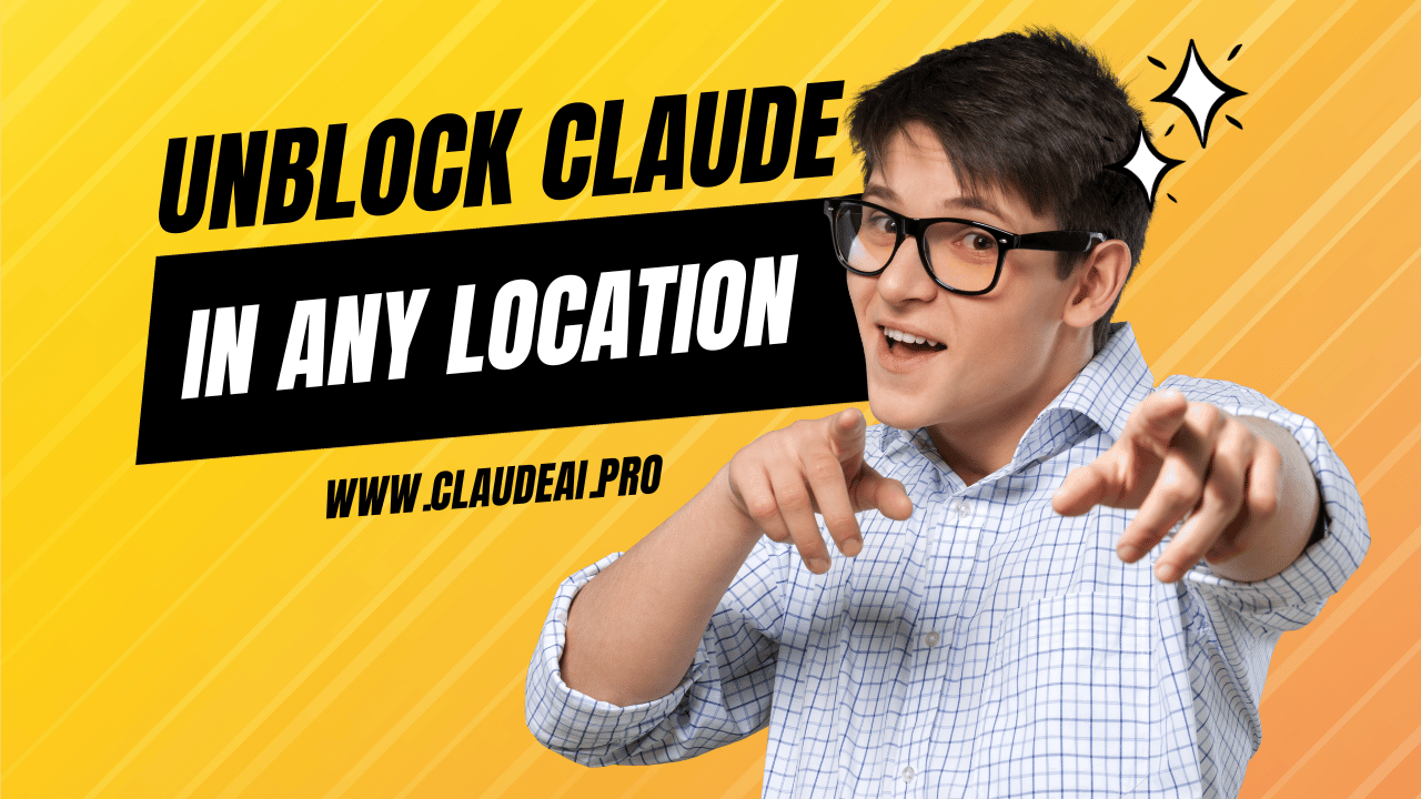 How to Unblock Claude AI in Any Location?