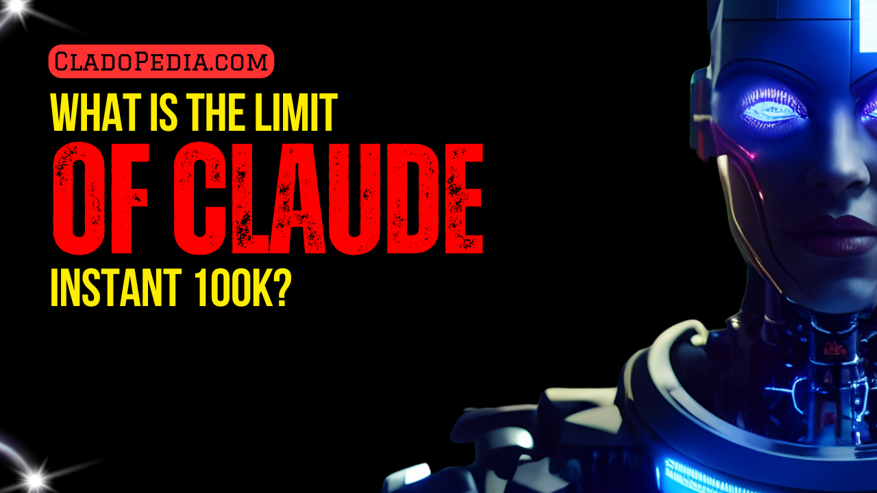 Limit of Claude Instant 100K