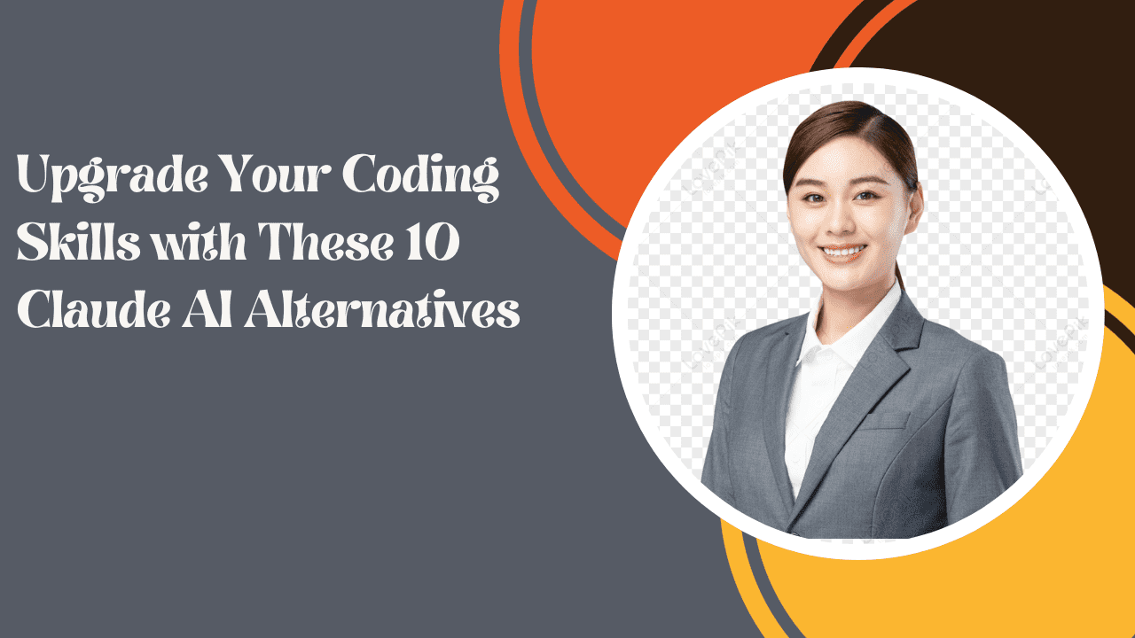 Upgrade Your Coding Skills with These 10 Claude AI Alternatives