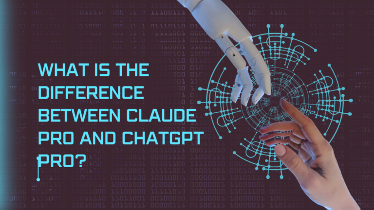 What Is the Difference Between Claude Pro and ChatGPT Pro?