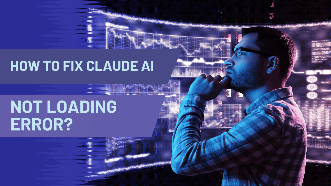 How To Fix Claude AI Not Loading Error?