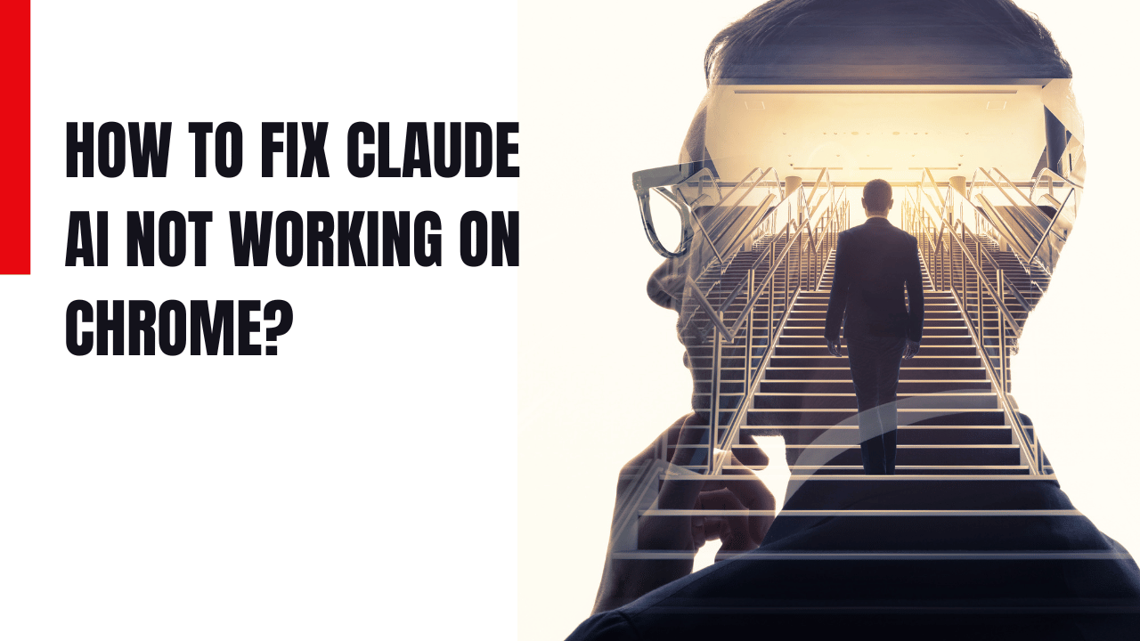 How To Fix Claude AI Not Working On Chrome?