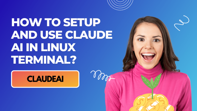 How To Setup And Use Claude AI In Linux Terminal?