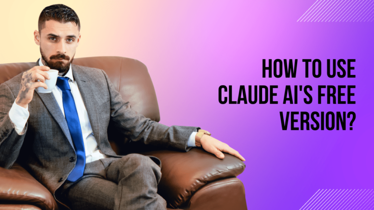 How To Use Claude AI's Free Version?