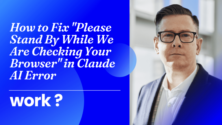 How to Fix "Please Stand By While We Are Checking Your Browser" in Claude AI Error