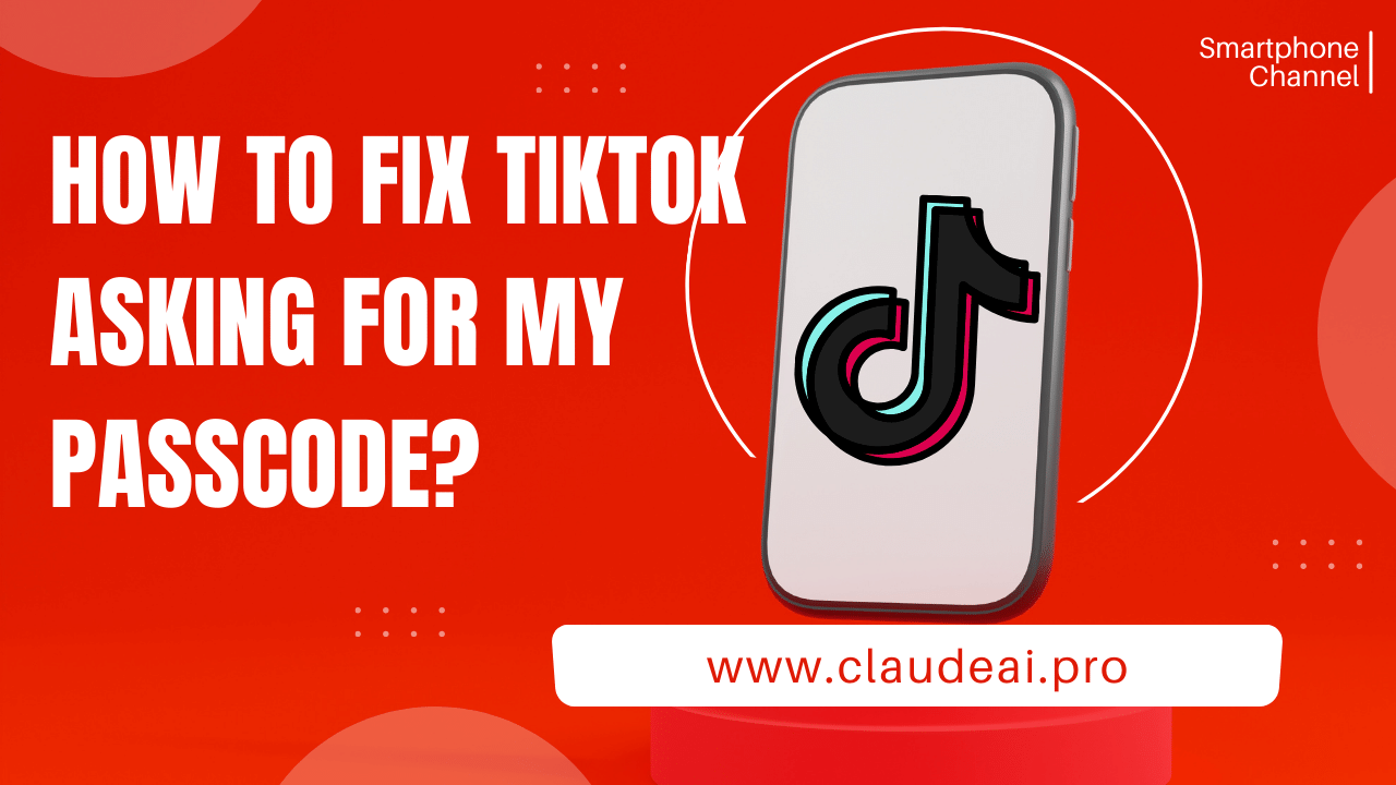 How to Fix TikTok Asking For My Passcode?