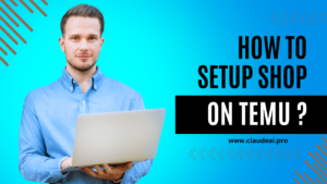 How to Set Up Shop on TEMU?