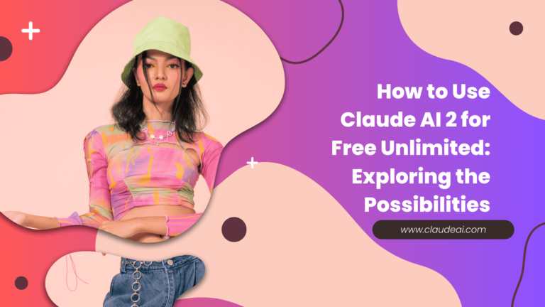 How to Use Claude AI 2 for Free Unlimited: Exploring the Possibilities