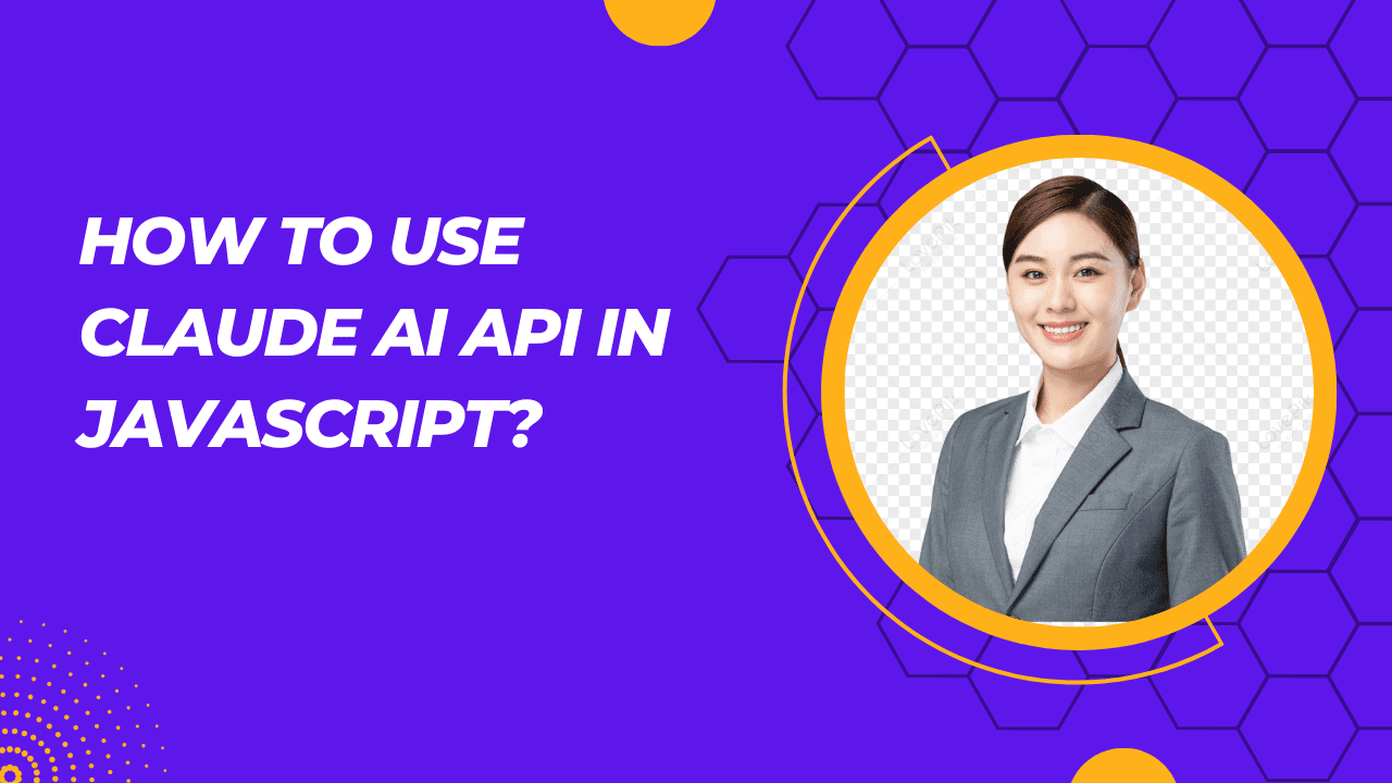 How to Use Claude AI API in JavaScript?