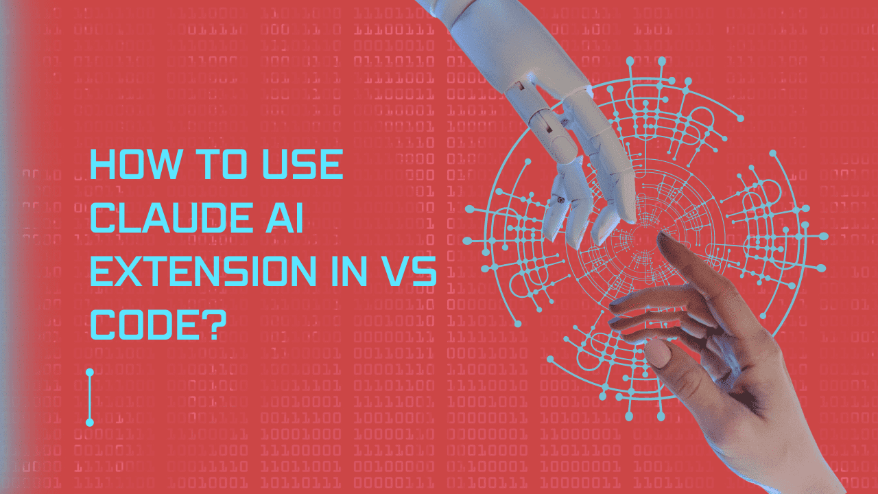 How to Use Claude AI Extension in VS Code?