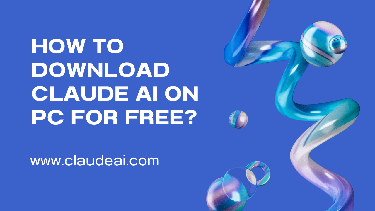 How to download Claude AI on PC for free?