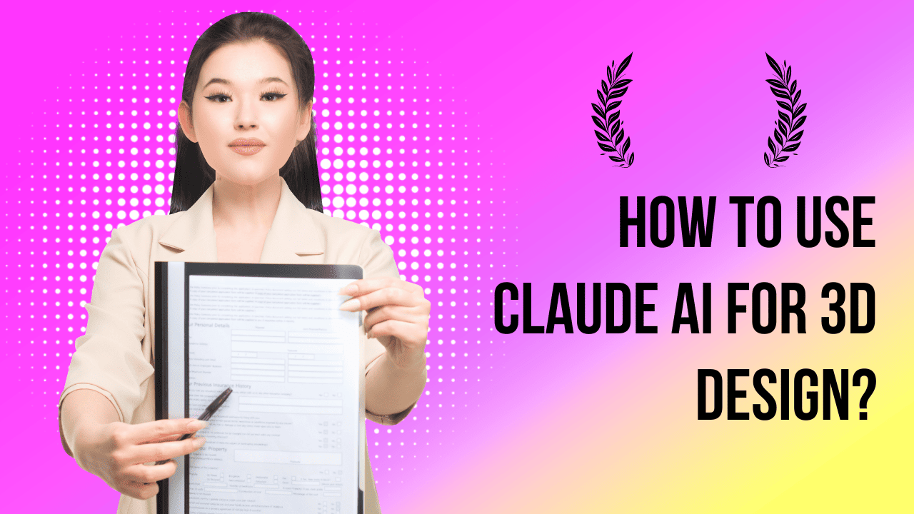 How to use Claude AI for 3D design?