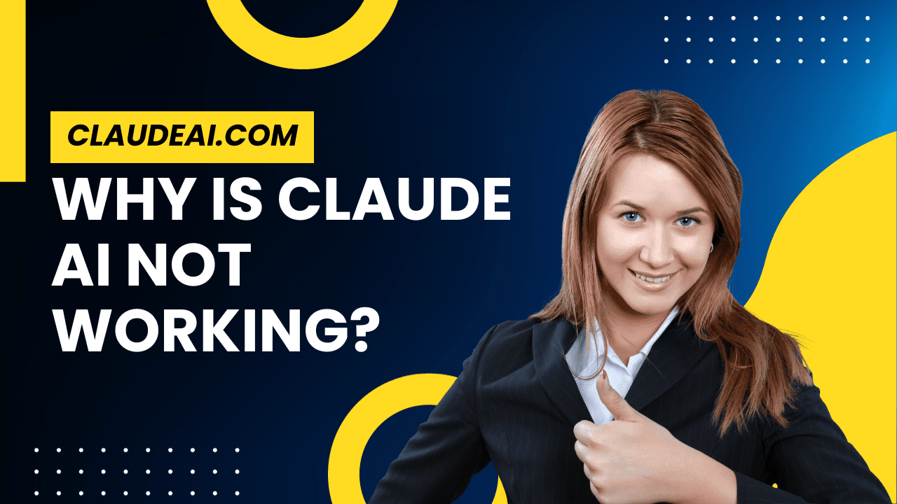 Why Is Claude AI Not Working?