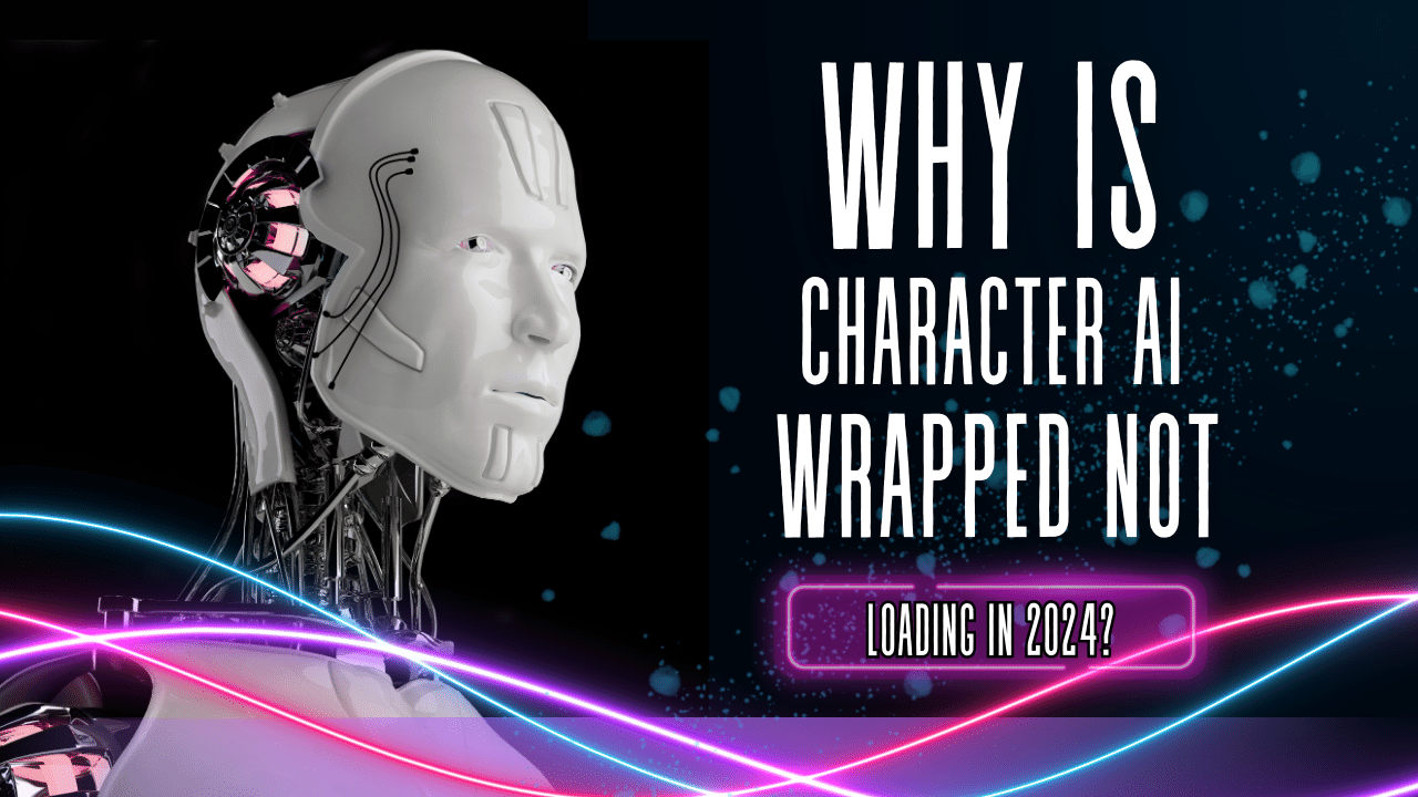 Why is Character AI Wrapped Not Loading?