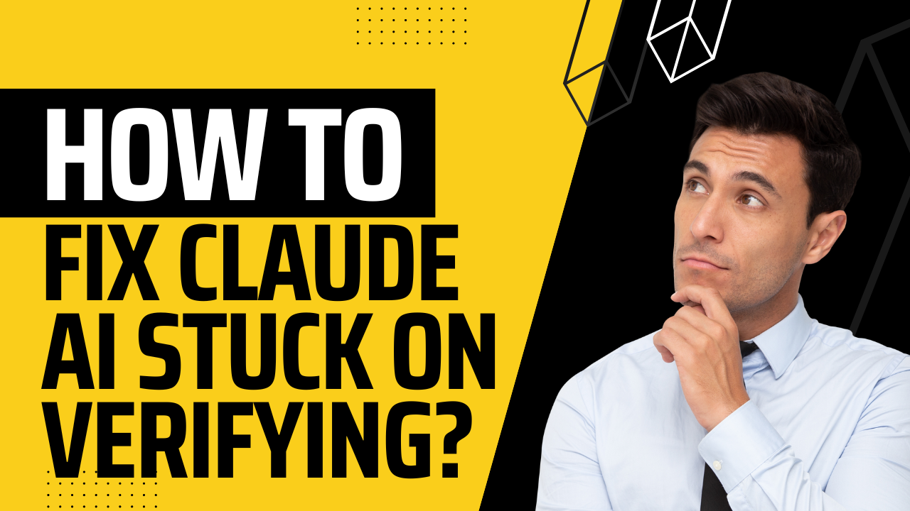 7 Methods To Fix Claude AI Stuck On Verifying