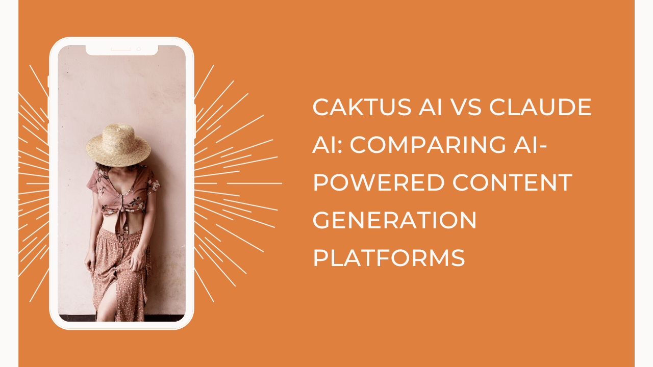 Caktus AI vs Claude AI: Comparing AI-Powered Content Generation Platforms