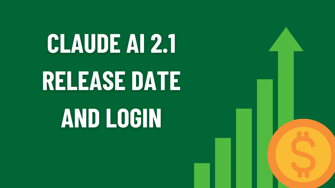 Claude AI 2.1 Release Date And Login?