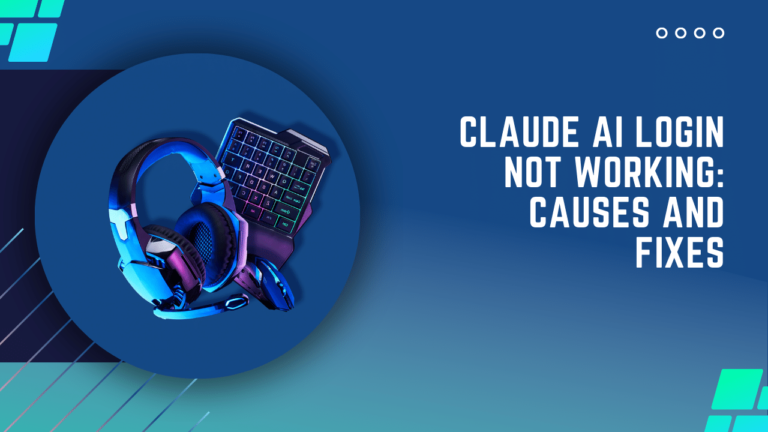 Claude AI Login Not Working: Causes and Fixes