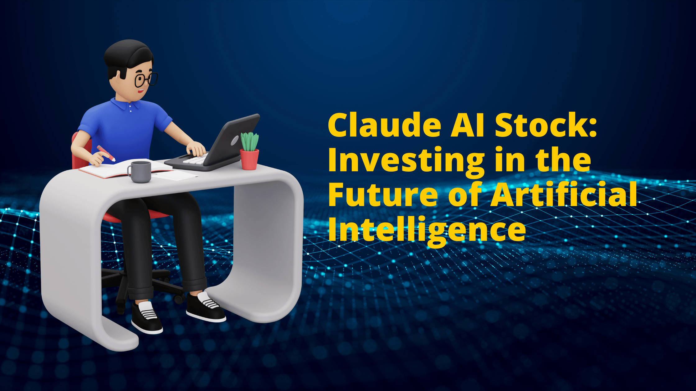 Claude AI Stock: Investing in the Future of Artificial Intelligence