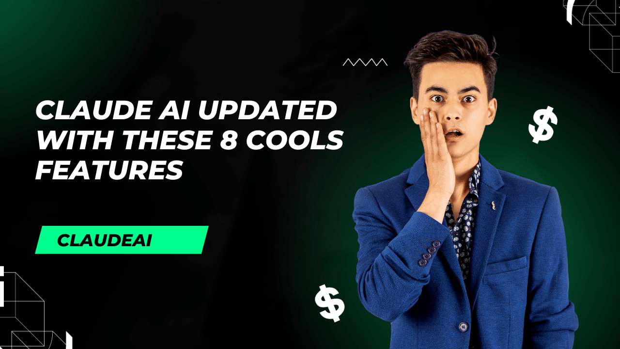 Claude AI Updated With These 8 Cools Features