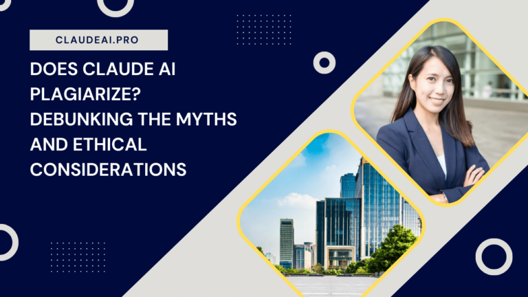 Does Claude AI Plagiarize? Debunking the Myths and Ethical Considerations