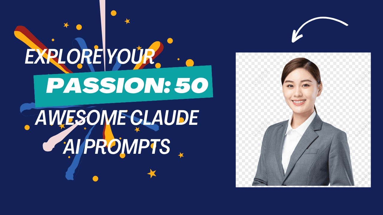 Explore Your Passion: 50 Awesome Claude AI Prompts