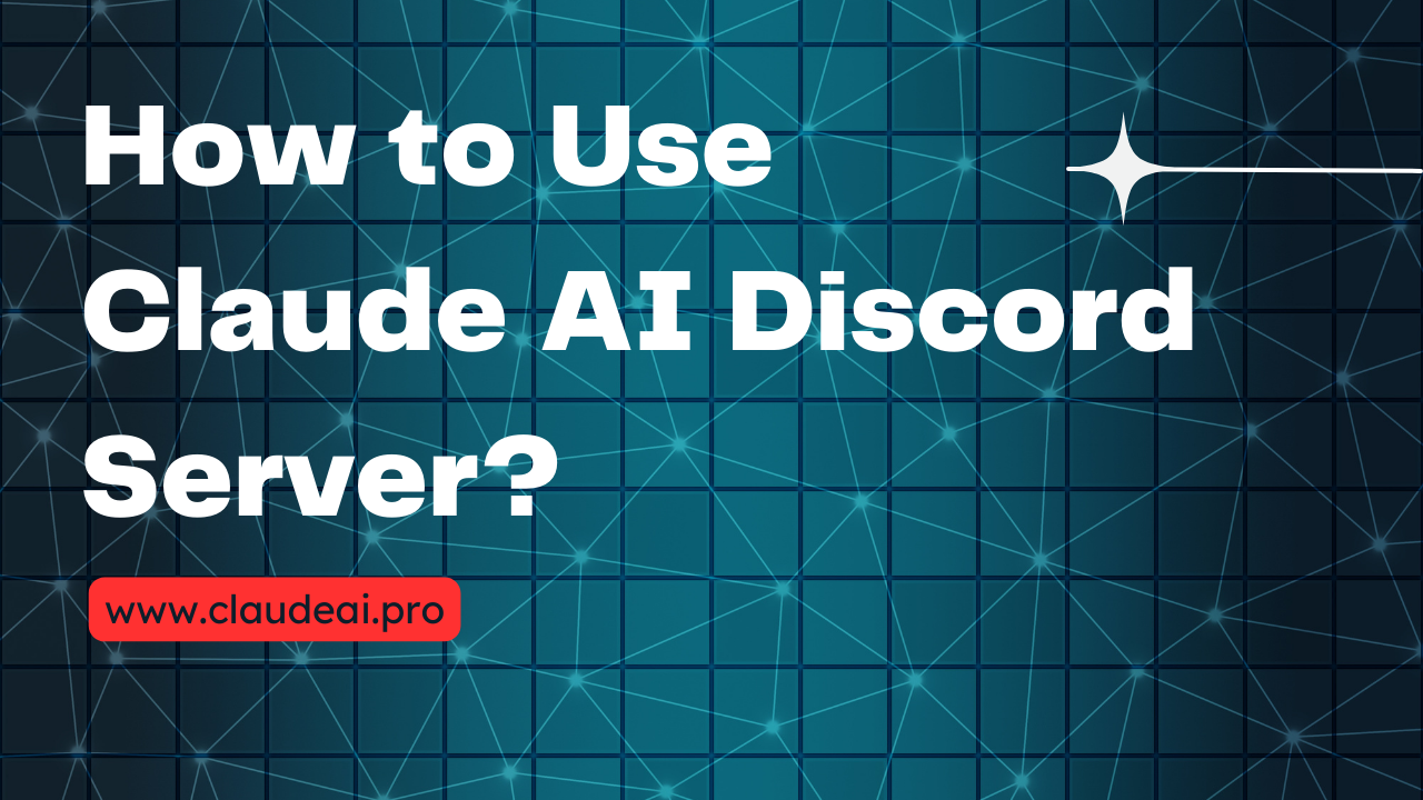 How to Use Claude AI Discord Server?