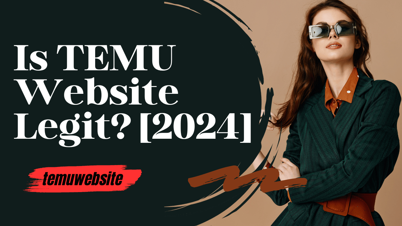 Is TEMU Website Legit? [2024]