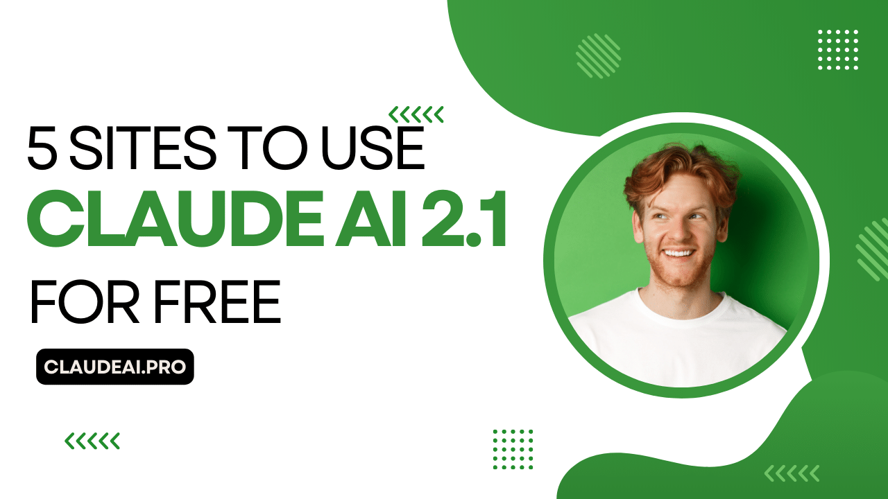 5 Sites to Access or Use Claude AI 2.1 For Free