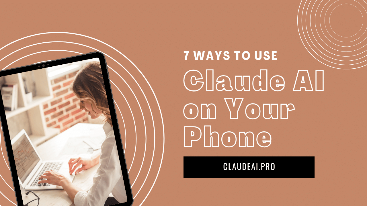 7 Ways to Use Claude AI on Your Phone