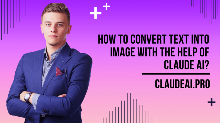 How to Convert Text Into Image With the Help of Claude AI?