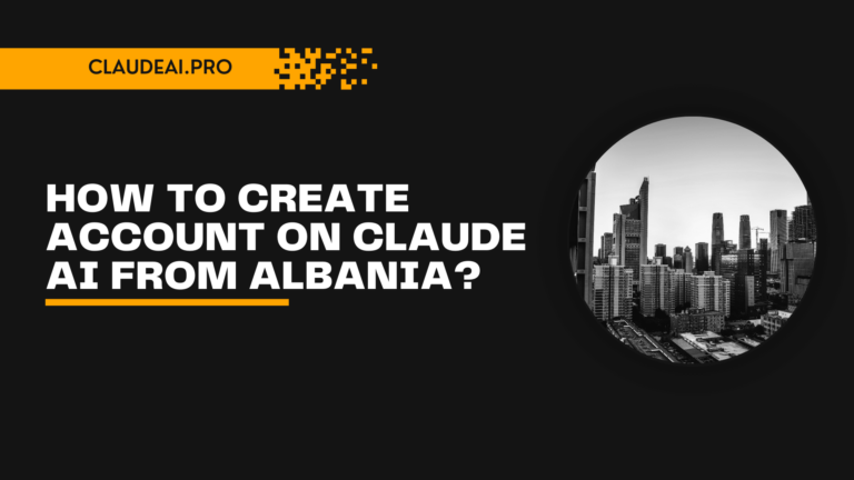 How to Create Account on Claude AI From Albania?