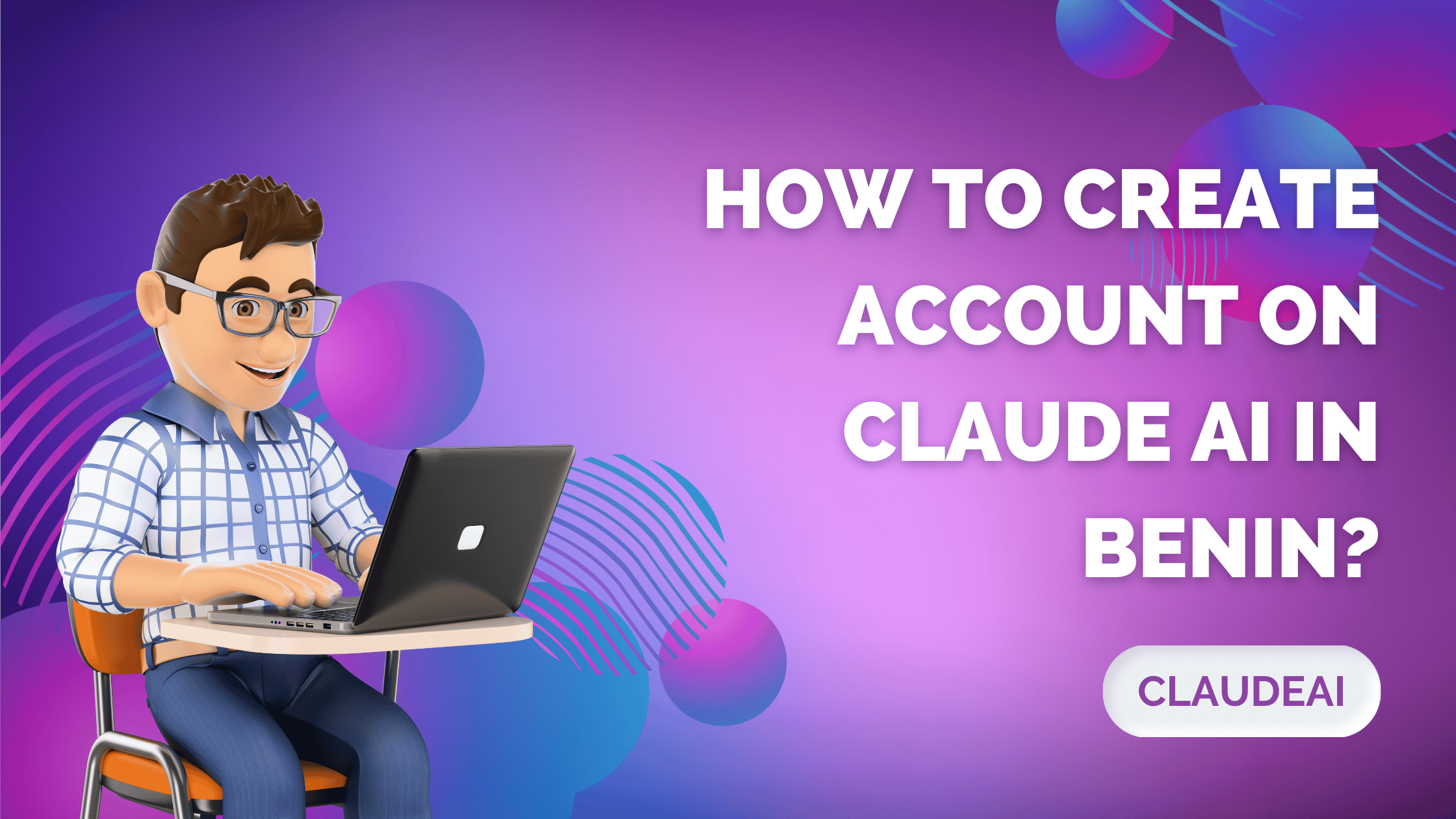 How to Create Account on Claude AI in Benin?