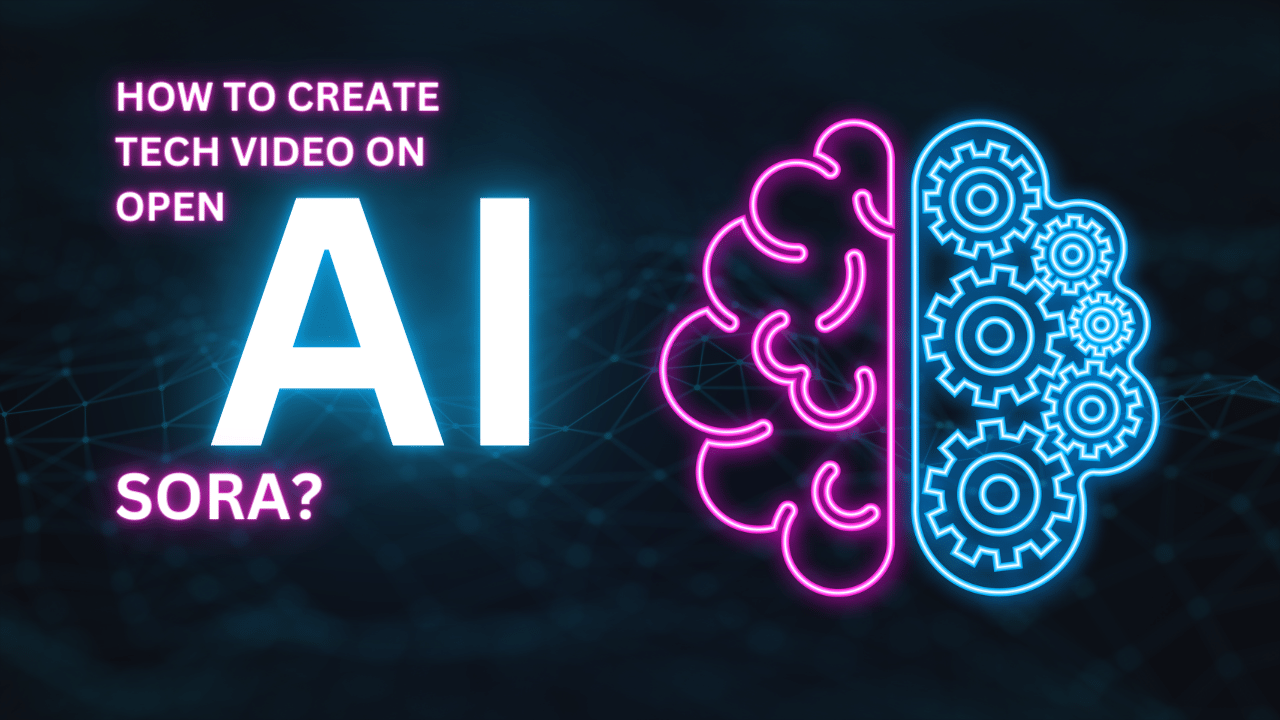 How to Create Tech Video on OpenAI Sora?