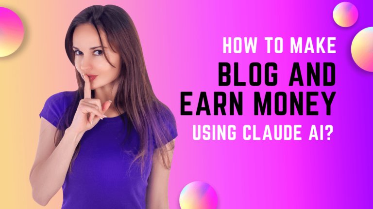 How to Make Blog and Earn Money Using Claude AI?