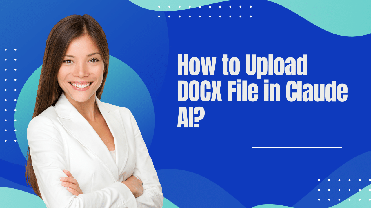 How to Upload DOCX File in Claude AI?