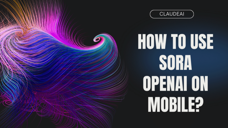 How to Use Sora OpenAI on Mobile?