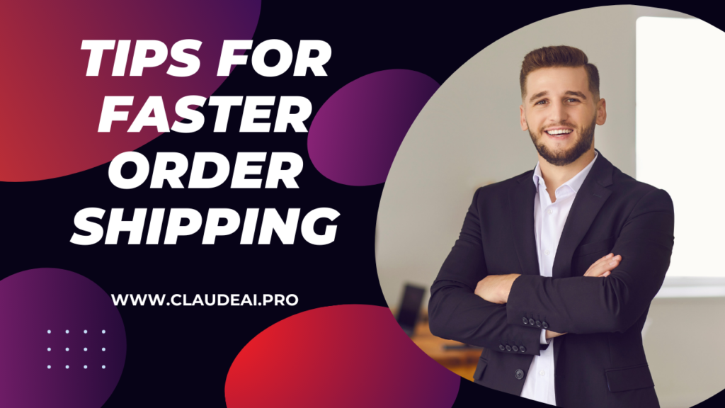 Tips For Faster Order Shipping