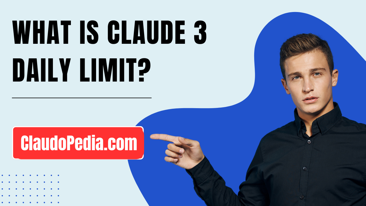 What is Claude 3 Daily Limit?