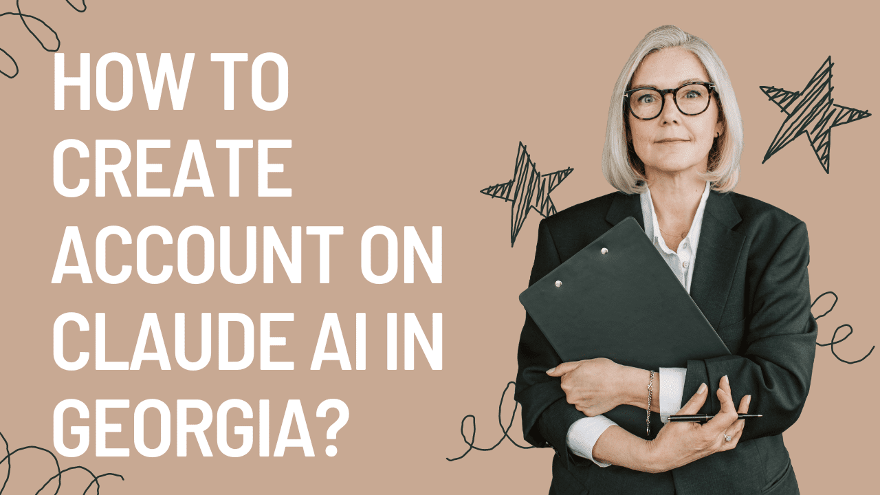 How to Create Account on Claude AI in Georgia?