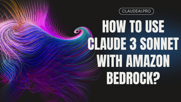 How to Use Claude 3 Sonnet with Amazon Bedrock?