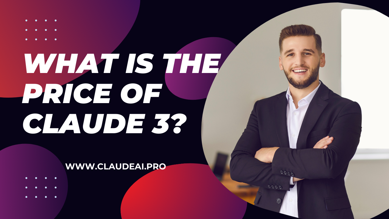 What Is the Price of Claude 3?