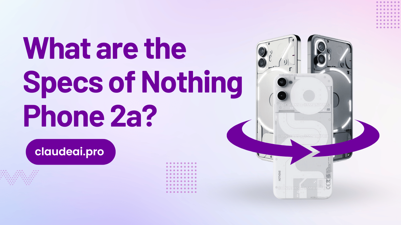 What are the Specs of Nothing Phone 2a?